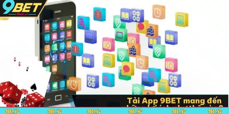 Cách tải ứng dụng 9BET thành công trên thiết bị iOS và Android